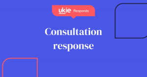 Ukie Responds graphic with the text 'Consultation response' on a blue background with abstract rounded corner shapes